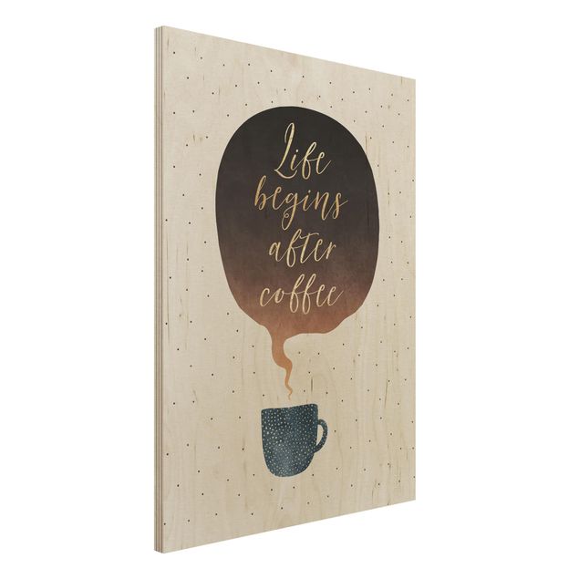 Holzbild - Life Begins After Coffee Punkte - Hochformat 4:3