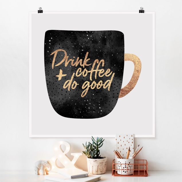 Poster - Drink Coffee, Do Good - schwarz - Quadrat 1:1