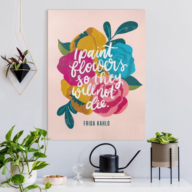 Leinwand mit Spruch Frida Zitat mit Blumen