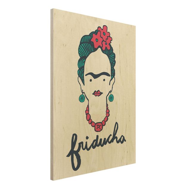 Holzbild mit Spruch Frida Kahlo - Friducha