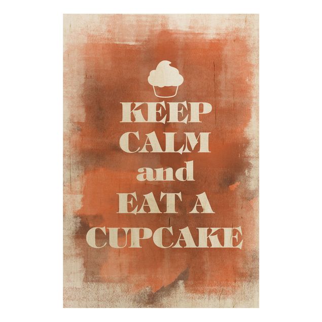 Holzbild Küche - No.EV71 Keep Calm And Eat A Cupcake - Hoch 2:3