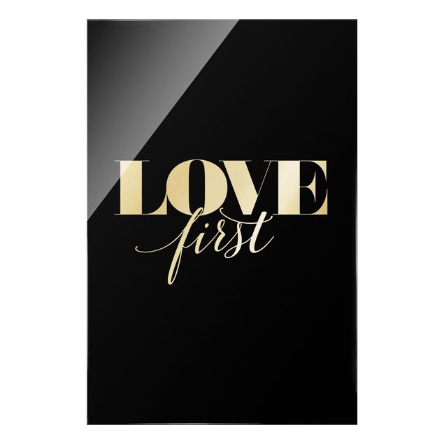 Glasbild - Love first Schwarz - Hochformat 2:3