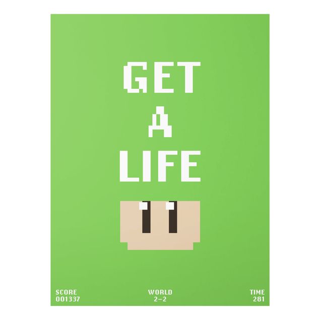Glasbild - Videospiel Spruch Get A Life in Grün - Hochformat